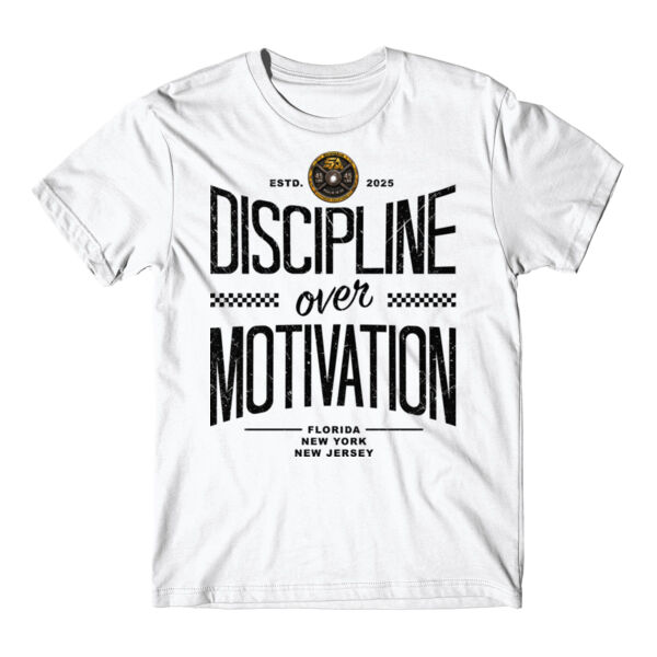 DISCIPLINE OVER MOTIVATION - T-SHIRT Thumbnail